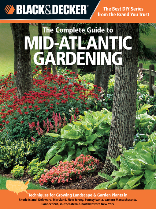 Title details for Black & Decker the Complete Guide to Mid-Atlantic Gardening by Lynn M. Steiner - Available